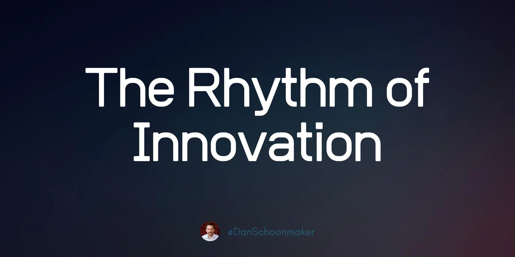 The Rhythm of Innovation