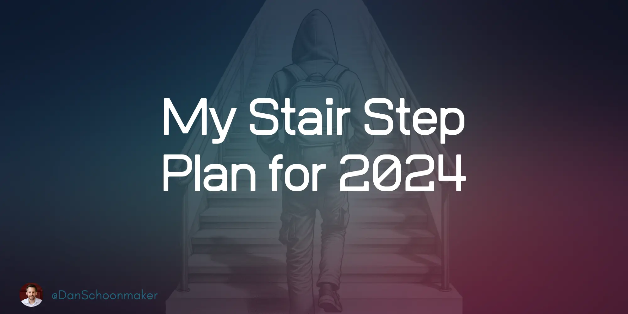 My Stair Step Plan for 2024